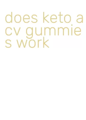 does keto acv gummies work