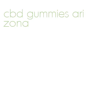 cbd gummies arizona