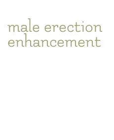 male erection enhancement