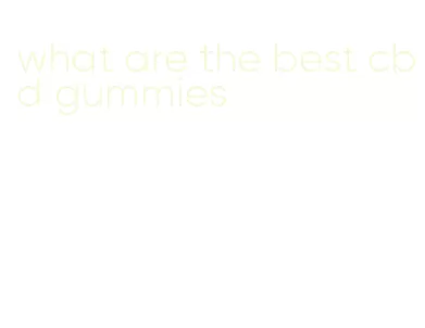 what are the best cbd gummies