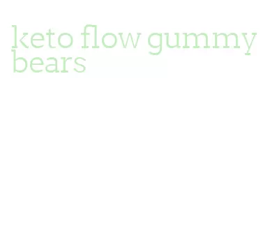 keto flow gummy bears