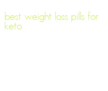 best weight loss pills for keto