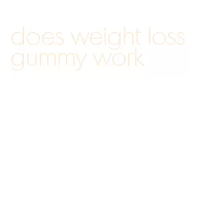does weight loss gummy work