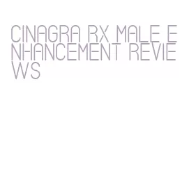 cinagra rx male enhancement reviews