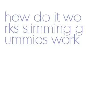 how do it works slimming gummies work