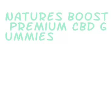 natures boost premium cbd gummies