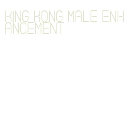 king kong male enhancement