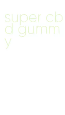 super cbd gummy
