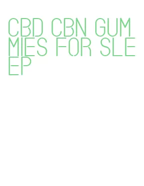 cbd cbn gummies for sleep