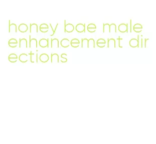 honey bae male enhancement directions