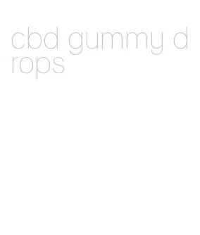 cbd gummy drops