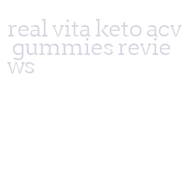 real vita keto acv gummies reviews