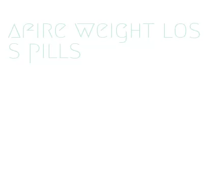 afire weight loss pills
