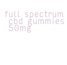 full spectrum cbd gummies 50mg