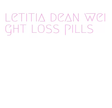 letitia dean weight loss pills
