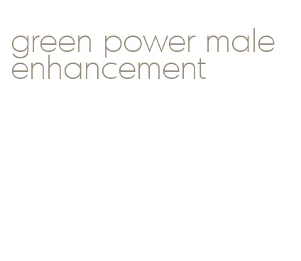green power male enhancement