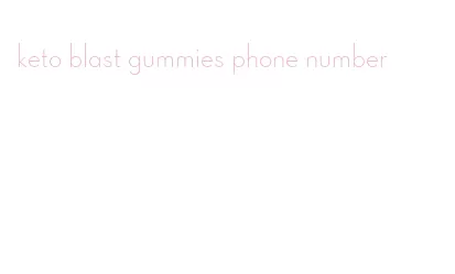 keto blast gummies phone number