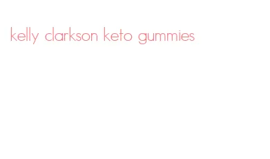 kelly clarkson keto gummies