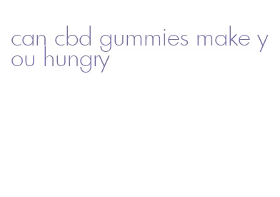 can cbd gummies make you hungry