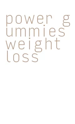power gummies weight loss