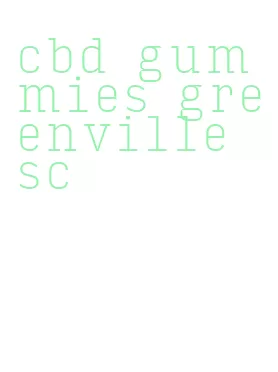 cbd gummies greenville sc