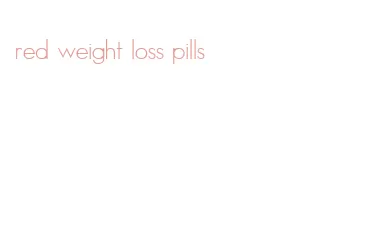 red weight loss pills