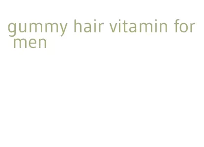 gummy hair vitamin for men