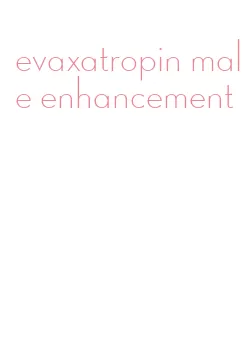 evaxatropin male enhancement