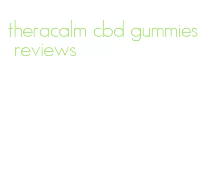 theracalm cbd gummies reviews