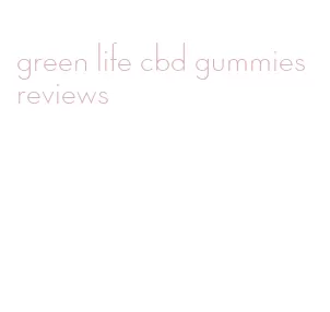 green life cbd gummies reviews