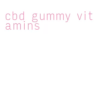 cbd gummy vitamins