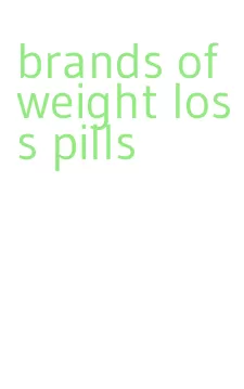 brands of weight loss pills