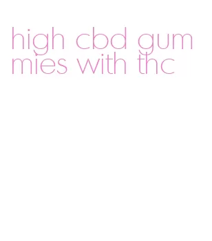 high cbd gummies with thc