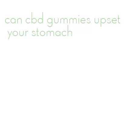 can cbd gummies upset your stomach