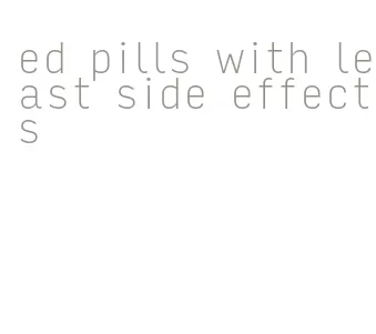 ed pills with least side effects