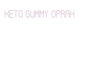 keto gummy oprah