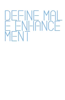 define male enhancement