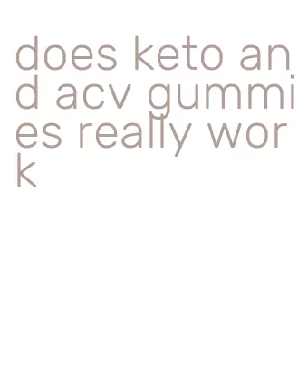 does keto and acv gummies really work