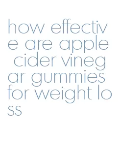 how effective are apple cider vinegar gummies for weight loss