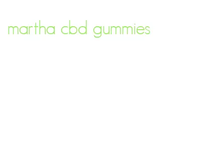 martha cbd gummies