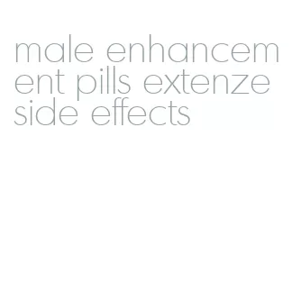 male enhancement pills extenze side effects