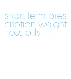 short term prescription weight loss pills