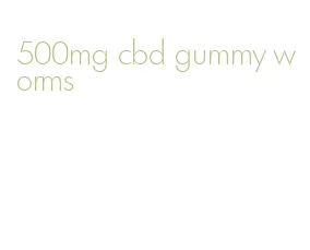 500mg cbd gummy worms