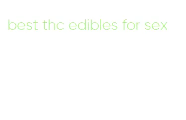 best thc edibles for sex