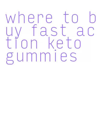 where to buy fast action keto gummies