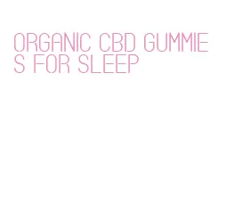 organic cbd gummies for sleep