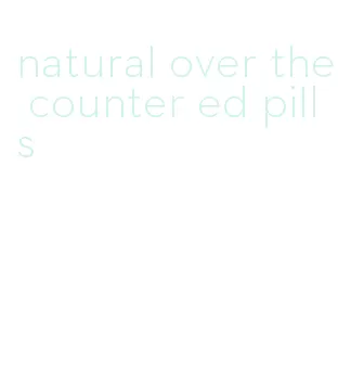 natural over the counter ed pills