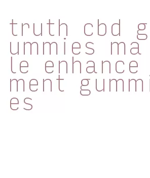 truth cbd gummies male enhancement gummies