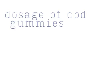dosage of cbd gummies