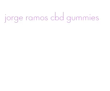 jorge ramos cbd gummies
